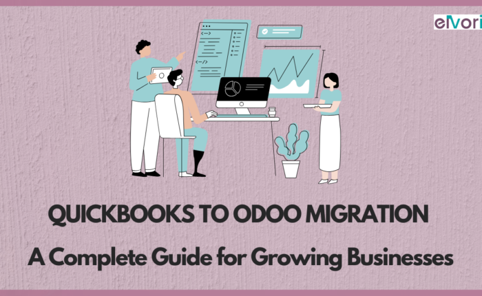 QuickBooks to Odoo migration process for seamless accounting and ERP transition