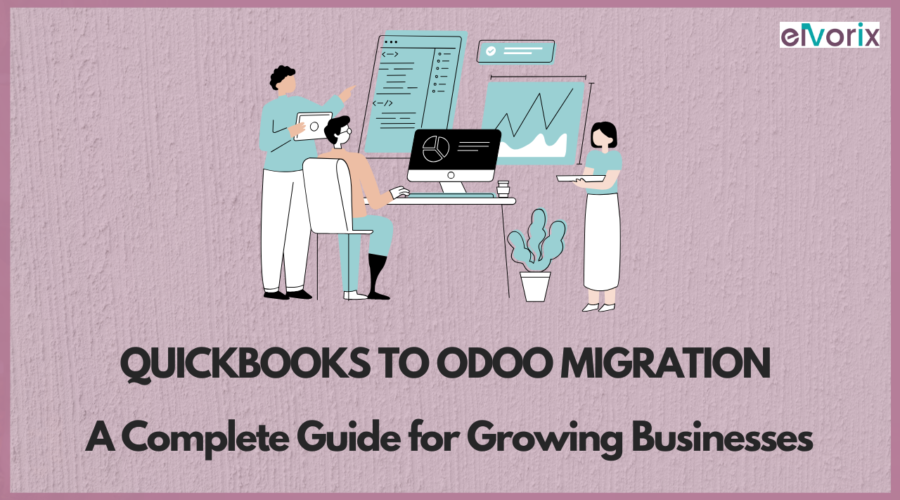 QuickBooks to Odoo migration process for seamless accounting and ERP transition